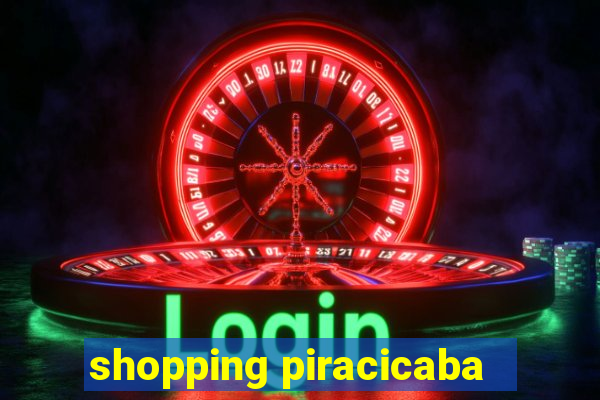 shopping piracicaba - brmalls